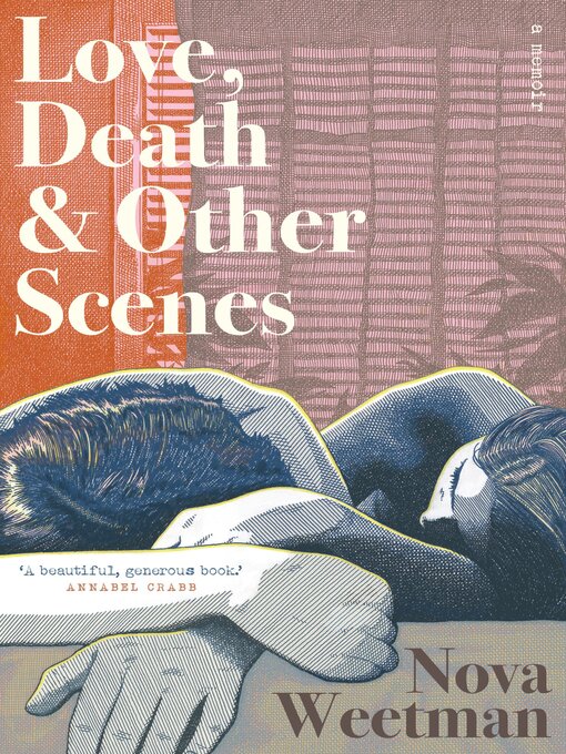 Title details for Love, Death & Other Scenes by Nova Weetman - Available